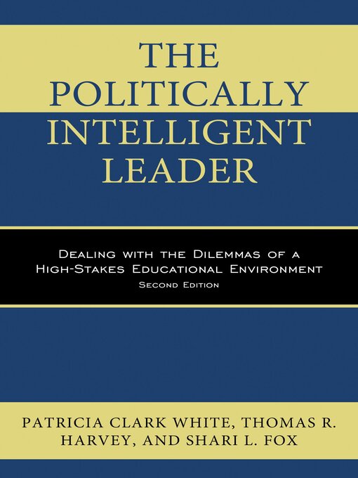 Title details for The Politically Intelligent Leader by Patricia Clark White - Available